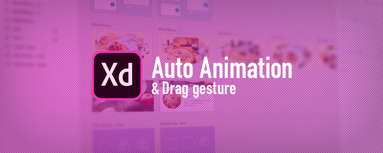 Adobe Xdの自動アニメーションとドラッグジェスチャーを使いこなそう Ics Media