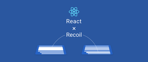 Reactの新しい状態管理ライブラリ「Recoil」とは？ Reduxとの違いを解説